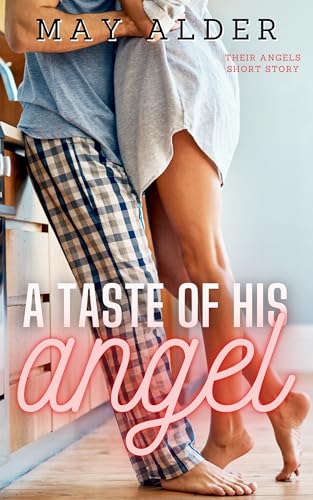 A Taste of His Angel: Their Angels Short Story