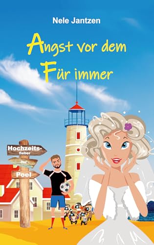 Angst vor dem Für immer: Ein Ostsee-Inselroman (Hochzeitsfieber auf Poel 2)
