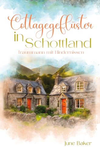 Cottagegeflüster in Schottland: Traummann mit Hindernissen (Tides Isle 4)