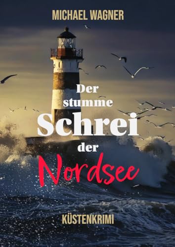 Der stumme Schrei der Nordsee: Küstenkrimi
