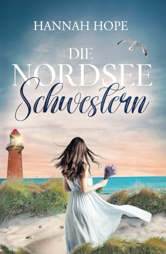 Die Nordseeschwestern: Spannender Liebesroman