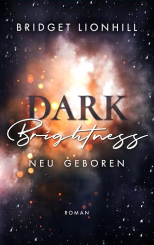 Dark Brightness: Neu geboren