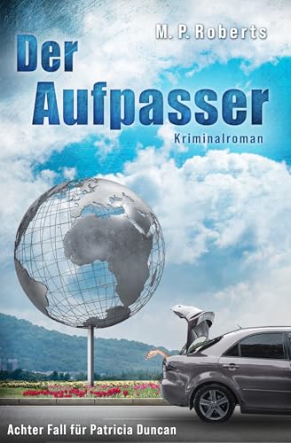 Der Aufpasser: Ein Patricia Duncan-Krimi (Ein Patricia Duncan Krimi 8)