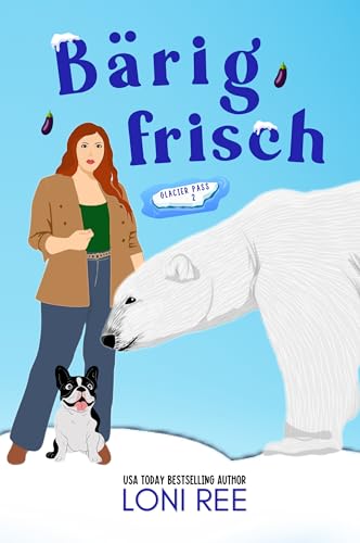 Bärig frisch (Glacier Pass German 2)