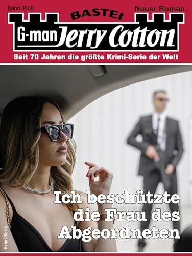 Jerry Cotton 3530: Ich beschützte die Frau des Abgeordneten