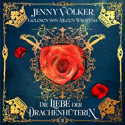 Die Liebe der Drachenhüterin: Drachenhüter-Schicksals-Saga - Band 2