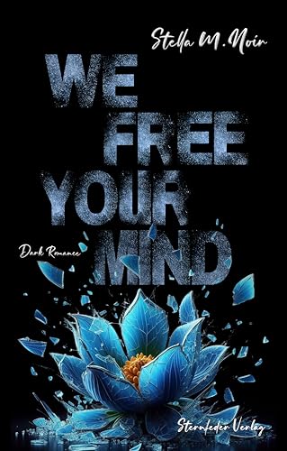 We Free Your Mind (Teil 3 der Kill.Save.Free.Own.-Reihe)