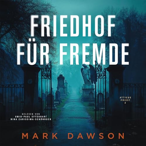 Friedhof für Fremde: Atticus Priest - Band 2