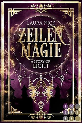 Zeilenmagie 1: A Story of Light: Märchenhafte Fantasy Romance für Fans von magischen Bücherwelten