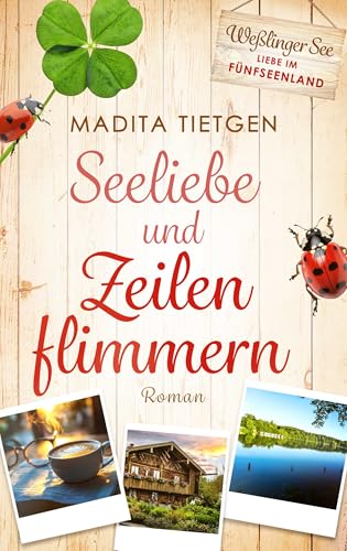 Seeliebe und Zeilenflimmern (Liebe im Fünfseenland 3)