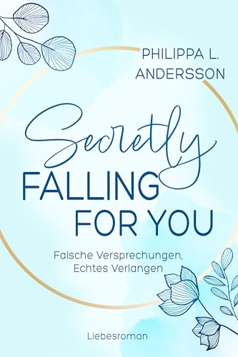 Secretly Falling For You - Falsche Versprechungen, Echtes Verlangen (Fake Lovers, Real Love 2)