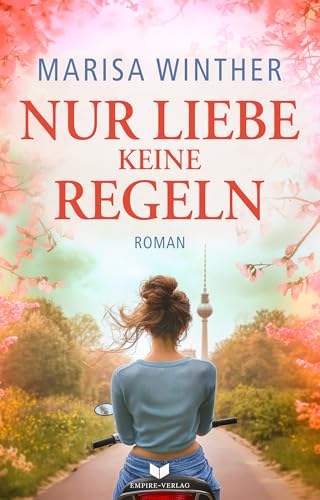 Nur Liebe, keine Regeln (Nur-Liebe-Reihe 2)