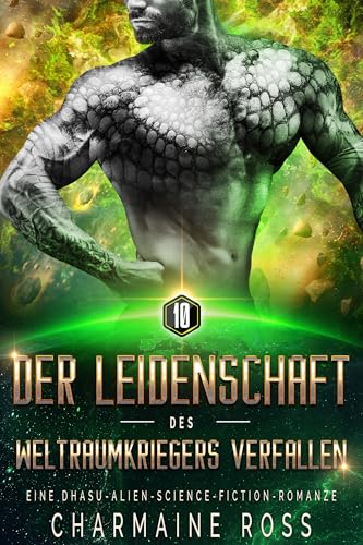 Der Leidenschaft des Weltraumkriegers verfallen: Eine Dhasu-Alien-Science-Fiction-Romanze