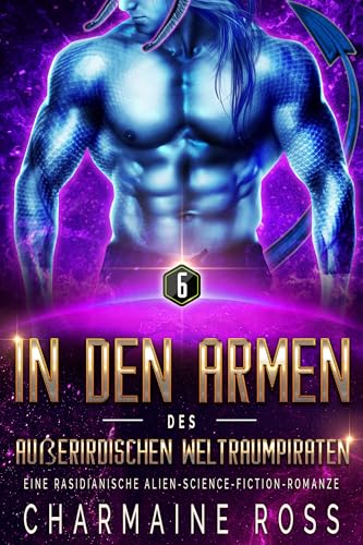 In den Armen des Außerirdischen Weltraumpiraten: Eine rasidianische Alien-Science-Fiction-Romanze