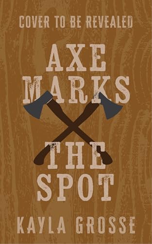 Axe Marks the Spot (Starlight Haven Lumbersnacks Book 2)