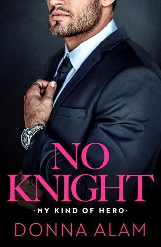 No Knight (My Kind of Hero Book 3)