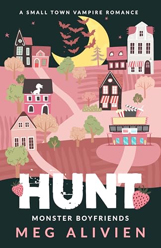 HUNT: A Small Town Vampire Romance (Monster Boyfriends Book 2)