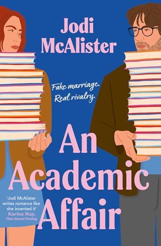 An Academic Affair: a rivals to lovers workplace romance heating up the classroom