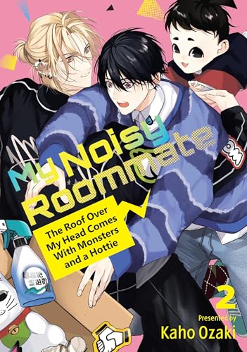 My Noisy Roommate: The Roof Over My Head Comes With Monsters and a Hottie 2 