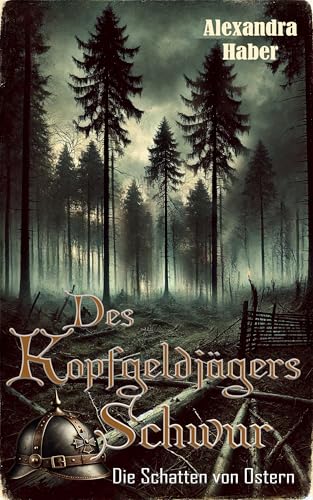 Des Kopfgeldjägers Schwur: Die Schatten von Ostern (Jäger der verborgenen Inquisition)