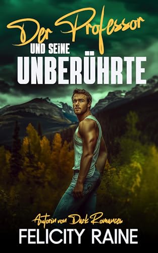 Der Professor und seine Unberührte: Eine Age-Gap Romance (Dunkle Reife 4)