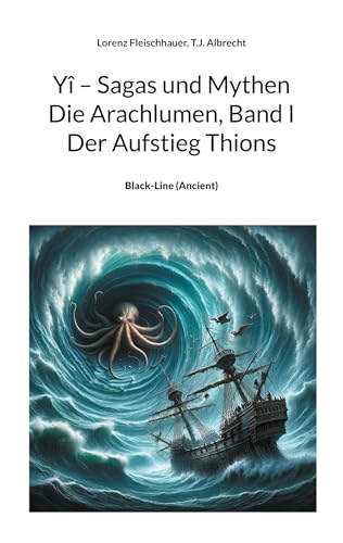 Der Aufstieg Thions: Black-Line (Ancient) (Yî - Sagas und Mythen - Die Arachlumen)