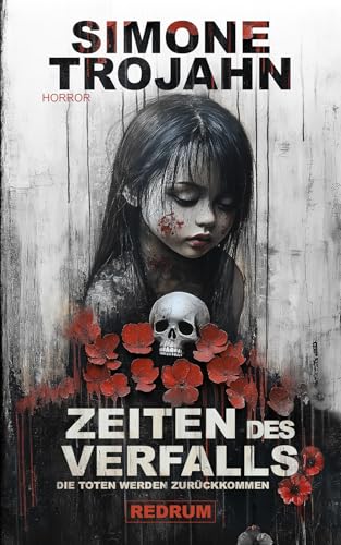 Zeiten des Verfalls: Die Toten werden zurückkommen