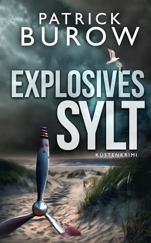 Explosives Sylt: Küstenkrimi (Hansen & Norden ermitteln 8)