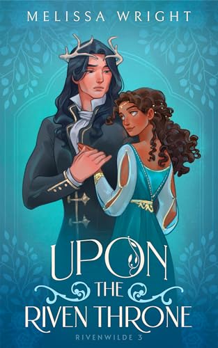 Upon the Riven Throne (Rivenwilde Gaslamp Fairytales Book 3)