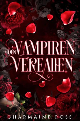 Den Vampiren Verfallen: Ein düsteres Märchen mit paranormaler Mehrfachromanze (Dark Fairy Tales: Warum nur einen? 4)