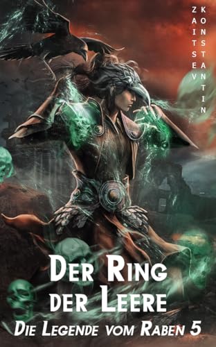 Der Ring der Leere: Wuxia-Serie (Die Legende vom Raben 5)