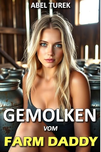 Gemolken von Farm Daddy: Die Diebin wird erzogen (Gemolken vom Farm Daddy 1)