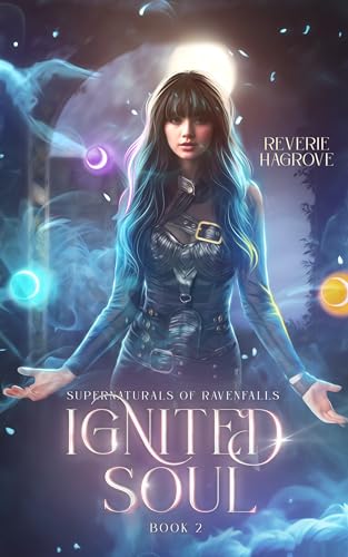 Ignited Soul: Part two of a small town, paranormal reverse harem romance (Supernaturals of Ravenfalls Book 2)