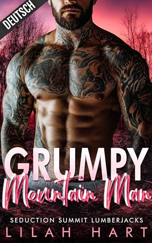 Grumpy Mountain Man (Verführungsgipfel-Holzfäller 1)