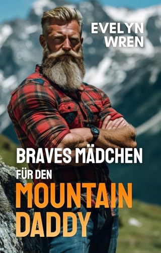Braves Mädchen für den Mountain Daddy: Tabu Age-Gap Hucow Romanze