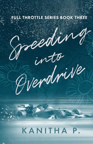 SPEEDING INTO OVERDRIVE (FULL THROTTLE SERIES, Band 3)