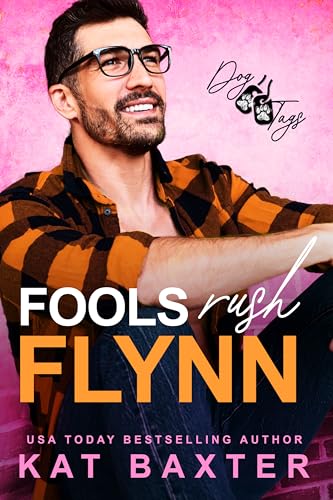Fools Rush Flynn (Dog Tags Book 2)