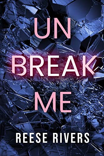 Unbreak Me: Zeitgenössische Reverse-Harem-Romance