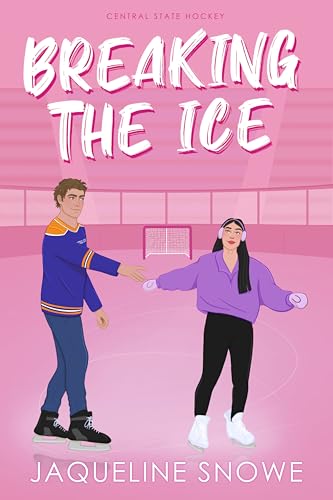 Breaking the Ice: A friends to lovers, forbidden hockey romance (Central State Hockey Book 3)