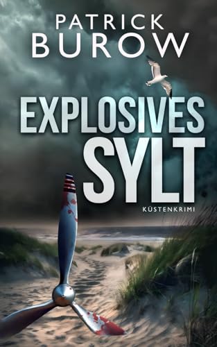 Explosives Sylt: Küstenkrimi (Hansen & Norden ermitteln, Band 8)