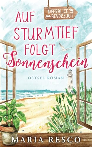 Auf Sturmtief folgt Sonnenschein: Ostseeroman (Meerblick bevorzugt, Band 1)