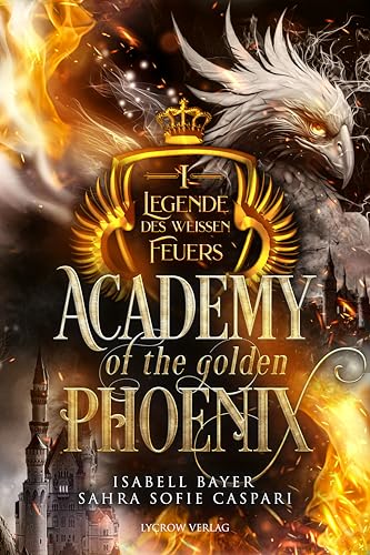 Academy of the golden Phoenix: Legende des weißen Feuers
