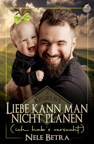 Liebe kann man nicht planen: (ich hab’s versucht) (Kilgreave 2)