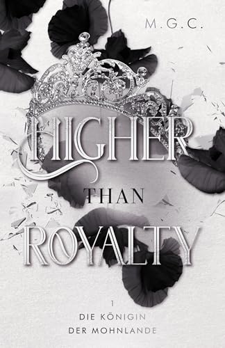 Higher Than Royalty 1: Die Königin der Mohnlande (Bachelor meets Reverse Harem, für Fans von Bridgerton)