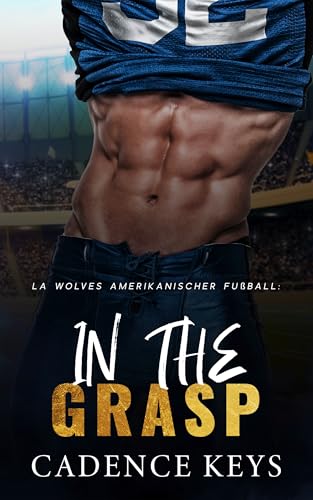 LA Wolves Amerikanischer Fußball: In the Grasp : Eine Sportromanze