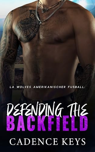 LA Wolves Amerikanischer Fußball: Defending the Backfield : Eine Sportromanze