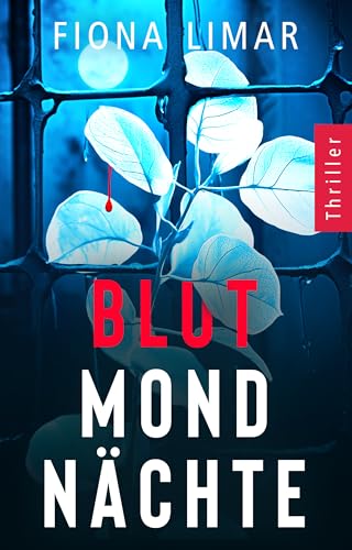 Blutmondnächte: Psychothriller (Psychiatrie-Thriller 3)