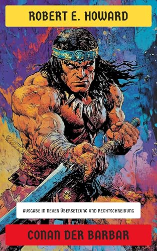 Conan der Barbar: Ausgabe in neuer Übersetzung und Rechtschreibung