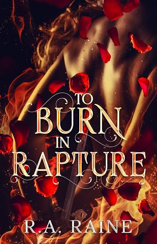 To Burn in Rapture: Dark Romantasy Novella