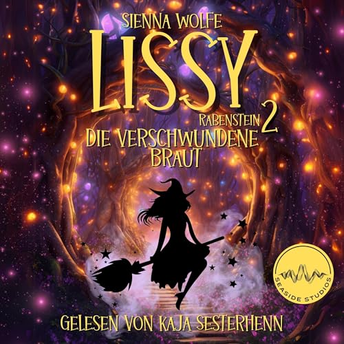 Lissy Rabenstein - Die verschwundene Braut: Hexenkrimis aus dem Andertal - Band 2